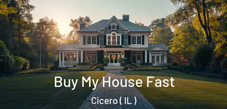  Buy My House Fast Cicero ( IL )