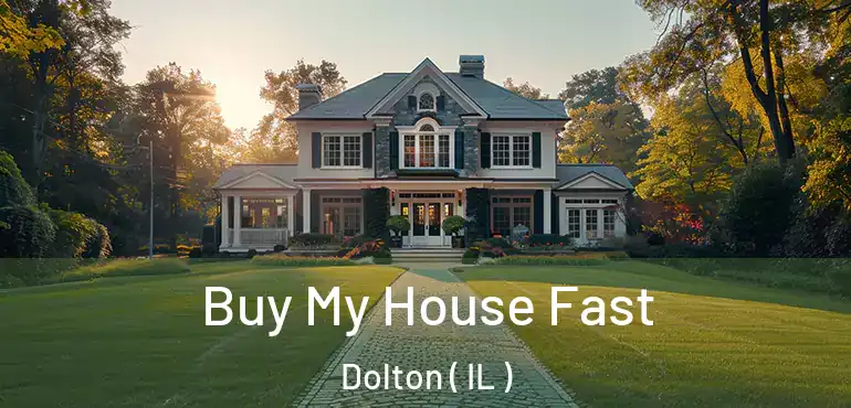  Buy My House Fast Dolton ( IL )