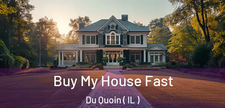  Buy My House Fast Du Quoin ( IL )