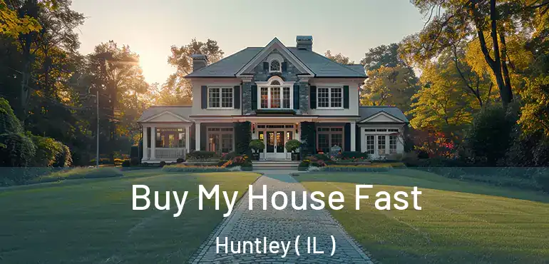  Buy My House Fast Huntley ( IL )