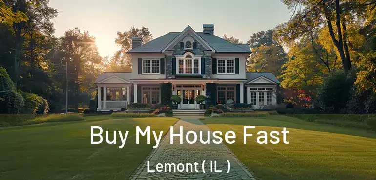  Buy My House Fast Lemont ( IL )