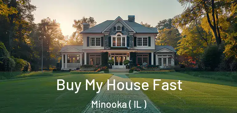  Buy My House Fast Minooka ( IL )