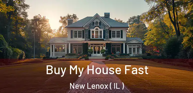  Buy My House Fast New Lenox ( IL )