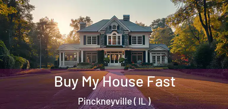  Buy My House Fast Pinckneyville ( IL )
