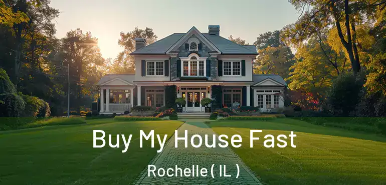  Buy My House Fast Rochelle ( IL )