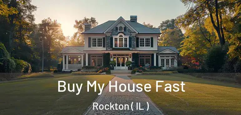  Buy My House Fast Rockton ( IL )
