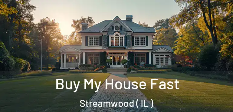  Buy My House Fast Streamwood ( IL )