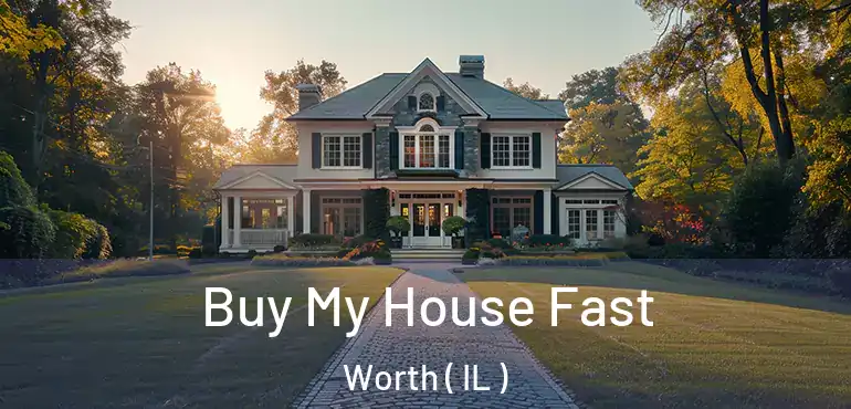  Buy My House Fast Worth ( IL )