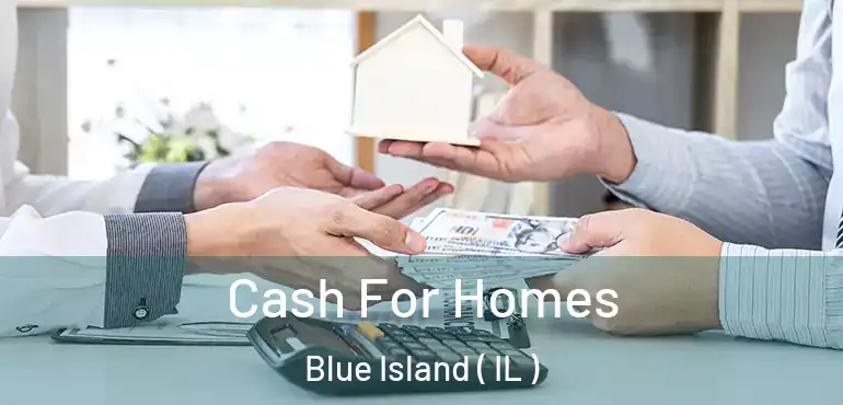  Cash For Homes Blue Island ( IL )