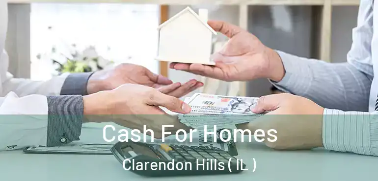  Cash For Homes Clarendon Hills ( IL )