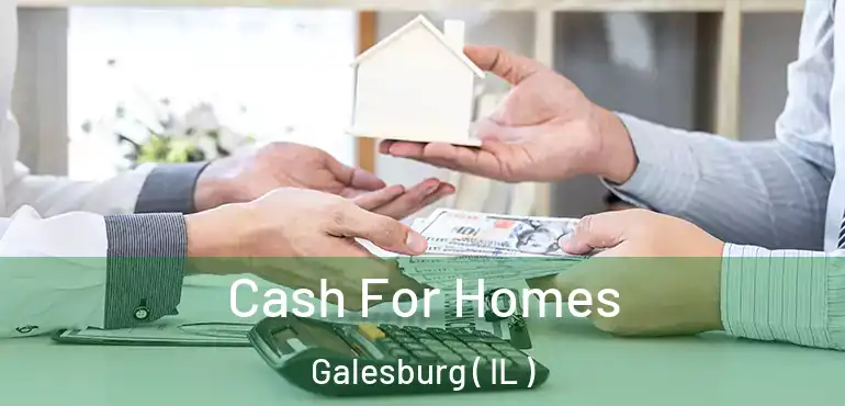  Cash For Homes Galesburg ( IL )