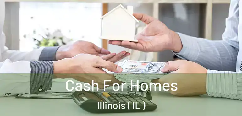  Cash For Homes Illinois ( IL )