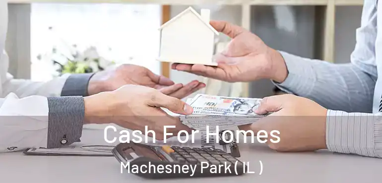  Cash For Homes Machesney Park ( IL )