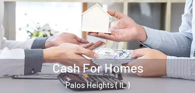  Cash For Homes Palos Heights ( IL )