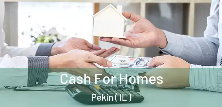  Cash For Homes Pekin ( IL )