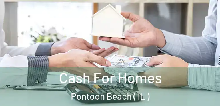  Cash For Homes Pontoon Beach ( IL )