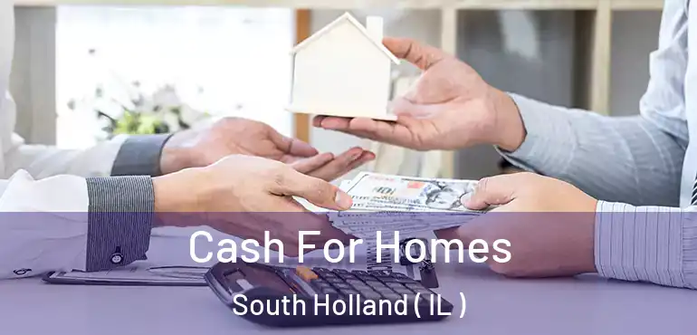  Cash For Homes South Holland ( IL )