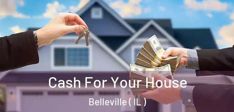  Cash For Your House Belleville ( IL )