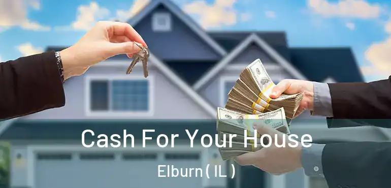  Cash For Your House Elburn ( IL )