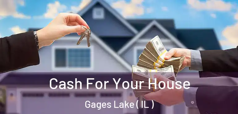  Cash For Your House Gages Lake ( IL )