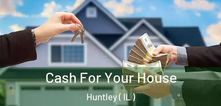  Cash For Your House Huntley ( IL )