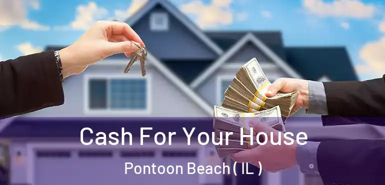  Cash For Your House Pontoon Beach ( IL )