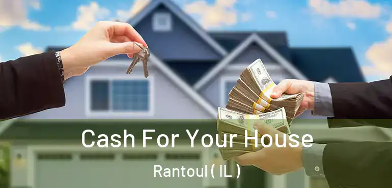  Cash For Your House Rantoul ( IL )