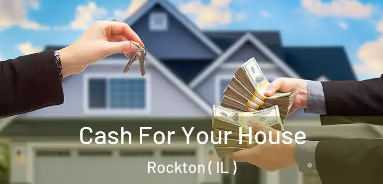  Cash For Your House Rockton ( IL )