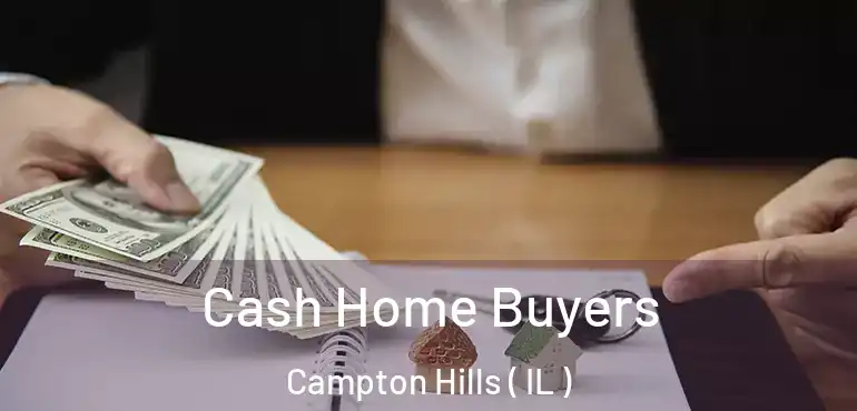  Cash Home Buyers Campton Hills ( IL )