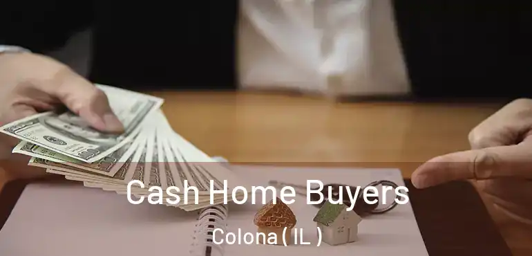  Cash Home Buyers Colona ( IL )
