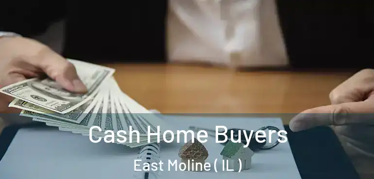  Cash Home Buyers East Moline ( IL )