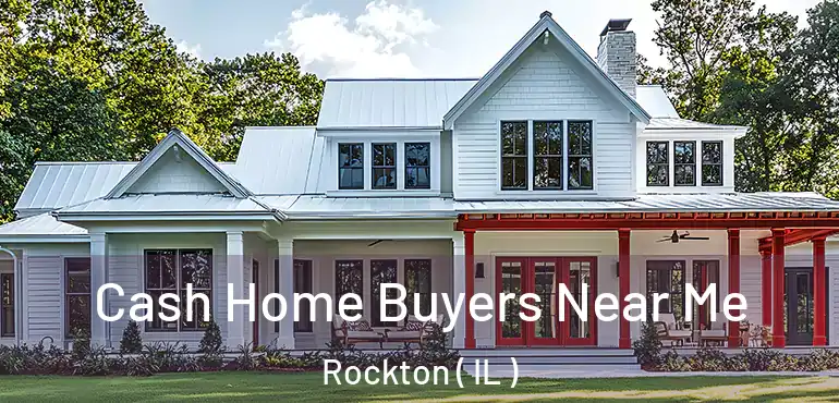  Cash Home Buyers Near Me Rockton ( IL )