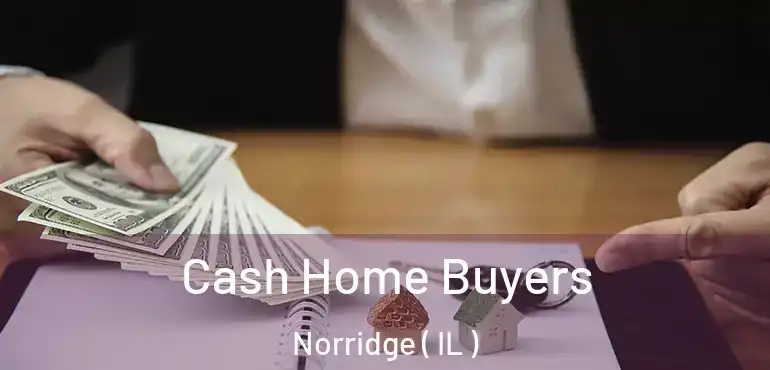  Cash Home Buyers Norridge ( IL )