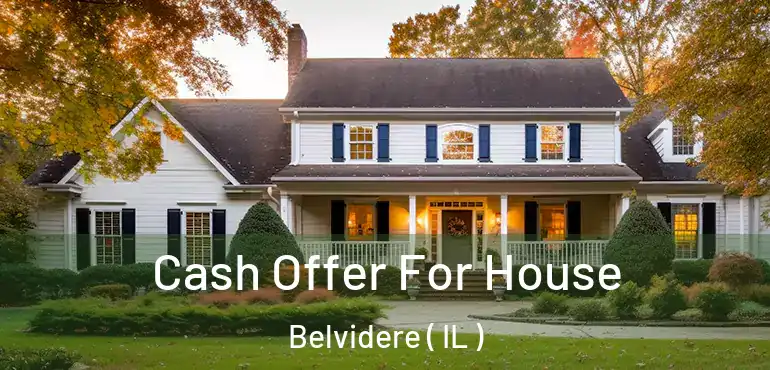  Cash Offer For House Belvidere ( IL )