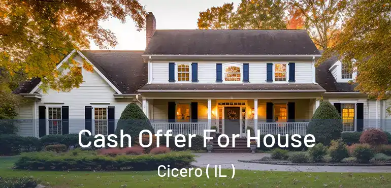  Cash Offer For House Cicero ( IL )