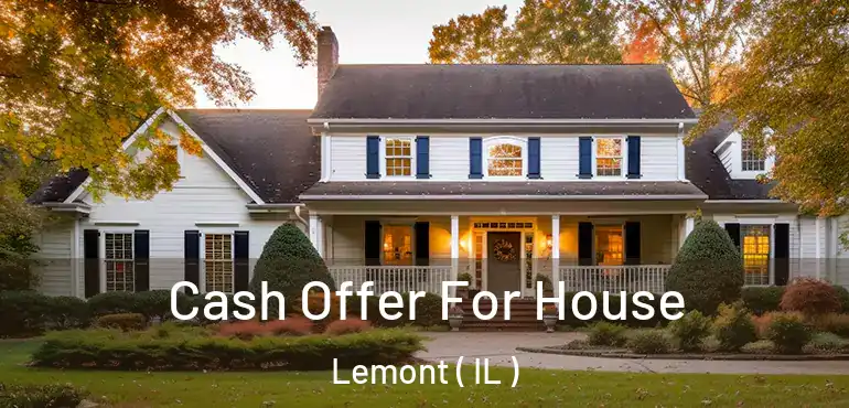  Cash Offer For House Lemont ( IL )