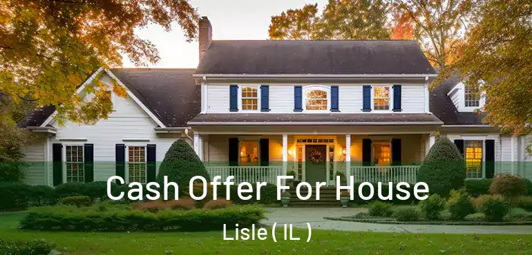  Cash Offer For House Lisle ( IL )