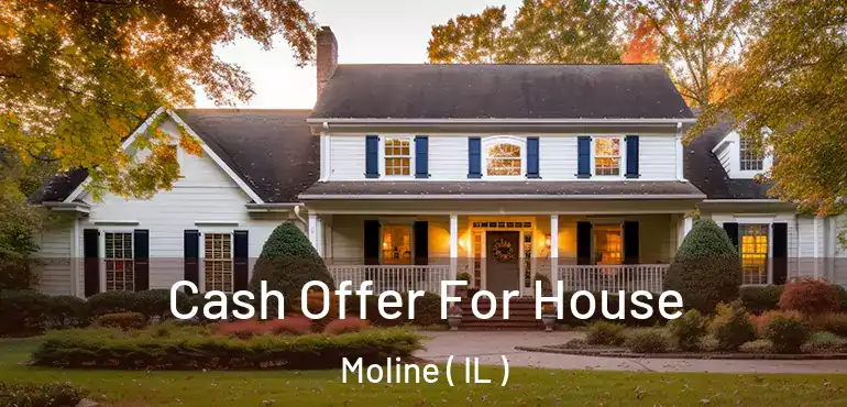  Cash Offer For House Moline ( IL )