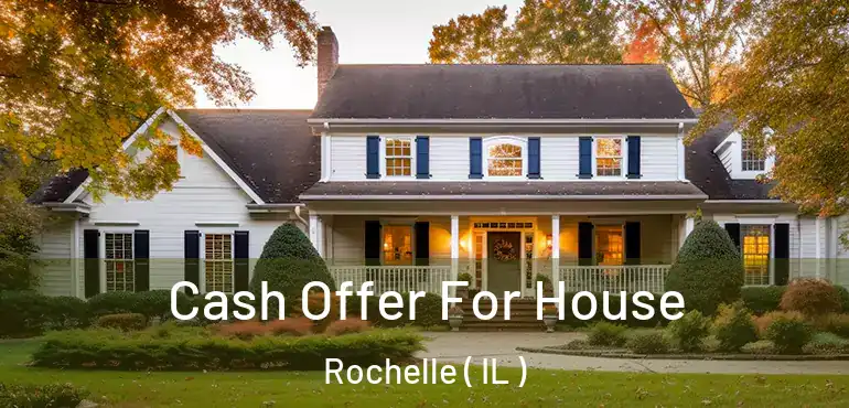  Cash Offer For House Rochelle ( IL )