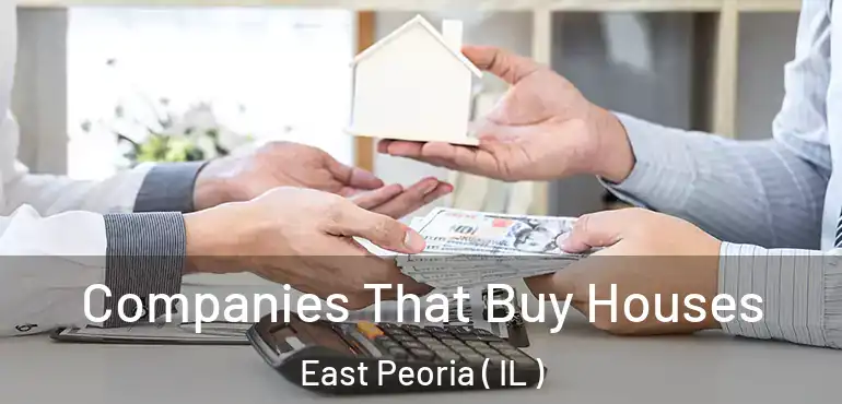  Companies That Buy Houses East Peoria ( IL )