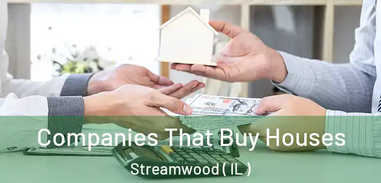  Companies That Buy Houses Streamwood ( IL )