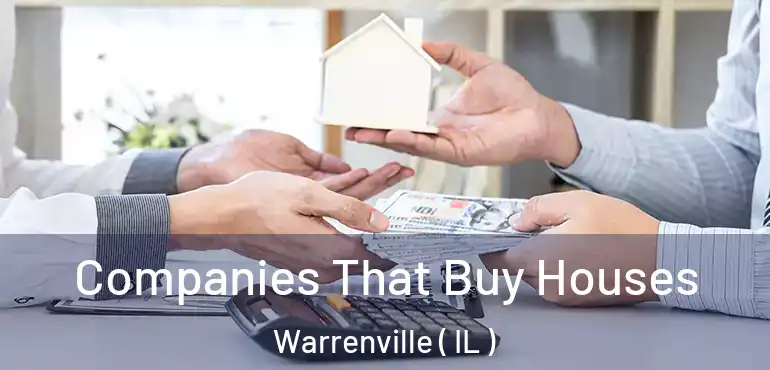 Companies That Buy Houses Warrenville ( IL )