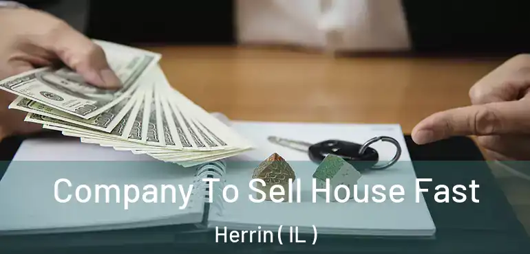  Company To Sell House Fast Herrin ( IL )
