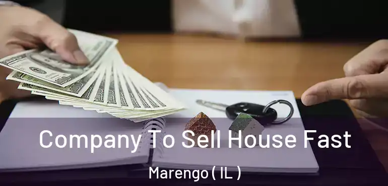  Company To Sell House Fast Marengo ( IL )