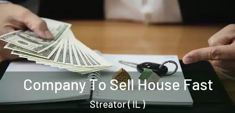  Company To Sell House Fast Streator ( IL )