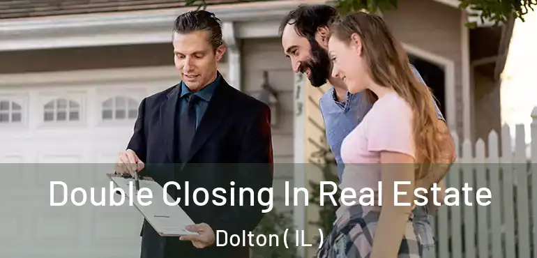  Double Closing In Real Estate Dolton ( IL )
