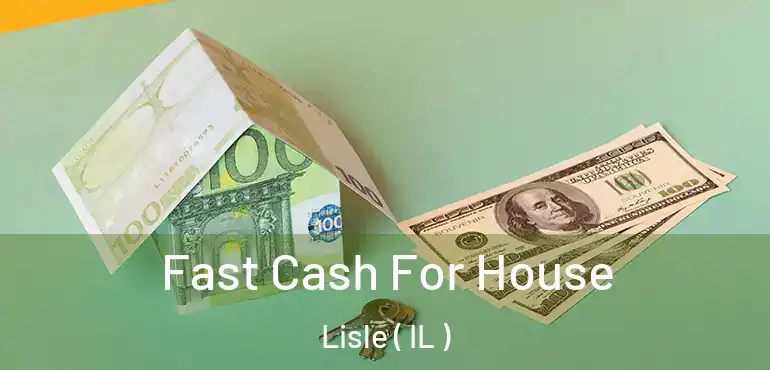  Fast Cash For House Lisle ( IL )