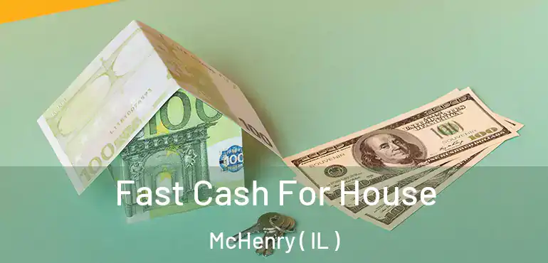  Fast Cash For House McHenry ( IL )