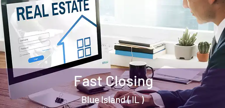  Fast Closing Blue Island ( IL )