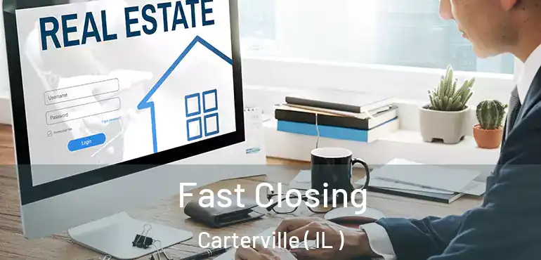  Fast Closing Carterville ( IL )